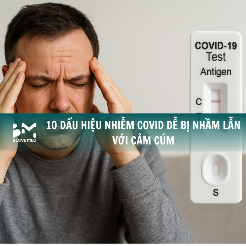 10-dau-hieu-nhiem-covid-de-bi-nham-lan-voi-cam-cum-–-can-trong-va-chu-dong-test-nhanh