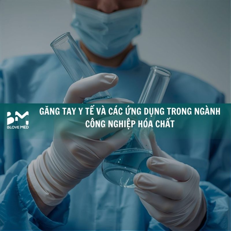 gang-tay-y-te-va-cac-ung-dung-trong-nganh-cong-nghiep-hoa-chat