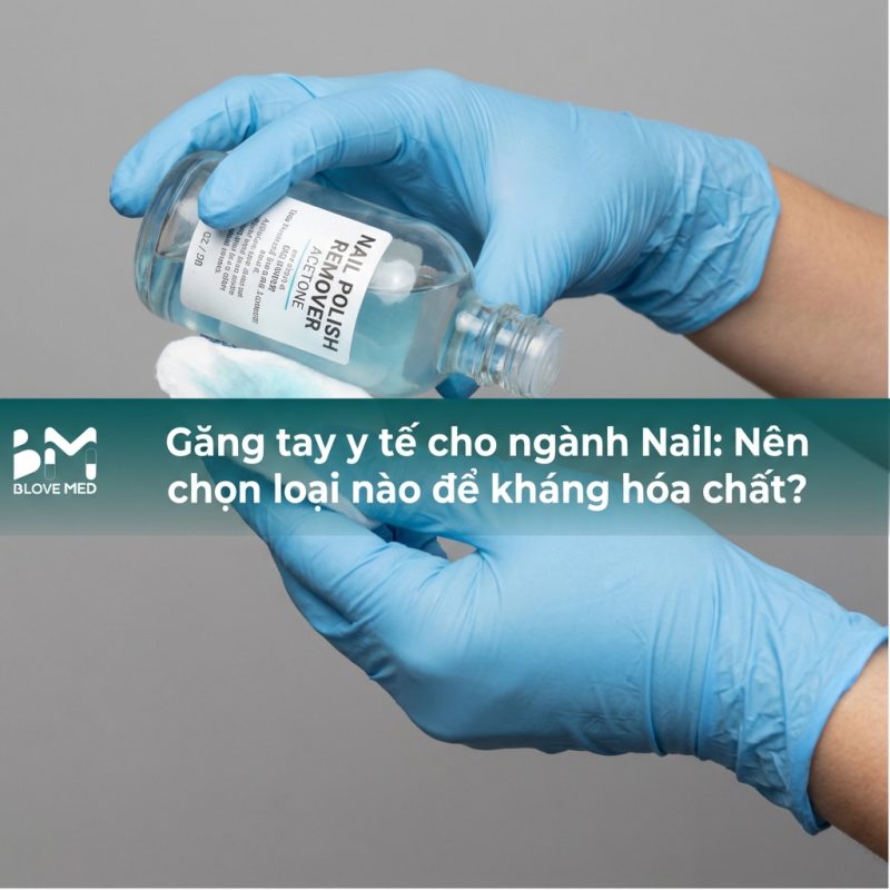 gang-tay-y-te-cho-nganh-nail-nen-chon-loai-nao-de-khang-hoa-chat-