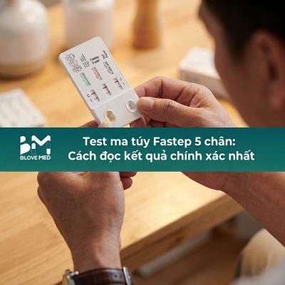 Test ma túy Fastep 5 chân: Cách đọc kết quả chính xác nhất'