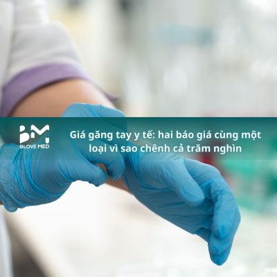 005 Giá găng tay y tế_ hai báo giá cùng một loại vì sao chênh cả trăm nghìn