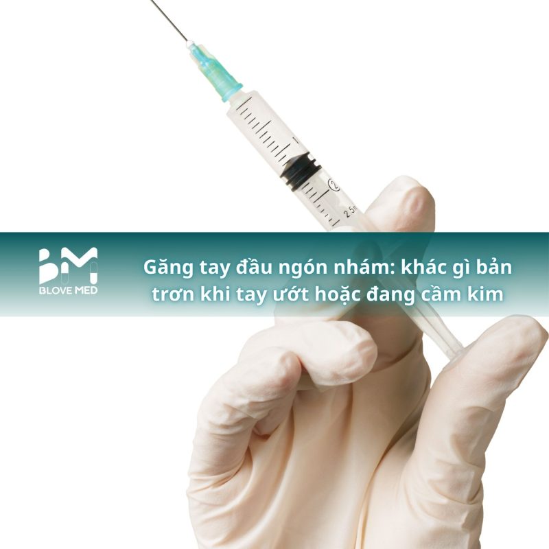 044 Găng tay đầu ngón nhám_ khác gì bản trơn khi tay ướt hoặc đang cầm kim