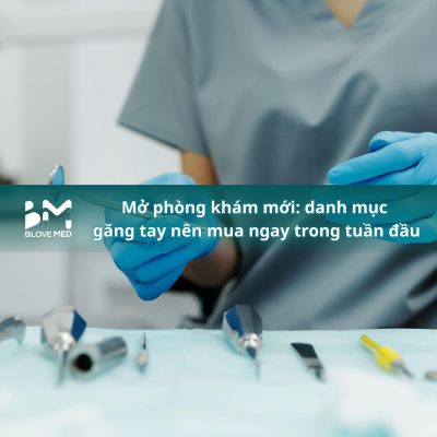 052 Mở phòng khám mới_ danh mục găng tay nên mua ngay trong tuần đầu