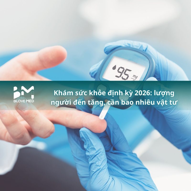 054 Khám sức khỏe định kỳ 2026_ lượng người đến tăng, cần bao nhiêu vật tư